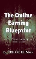 The Online Earning Blueprint - Er Trilok - cover