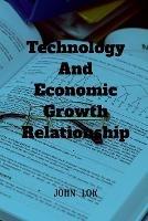 Technology And Economic Growth Close Relationship