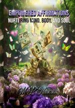 Empowered Affirmations: Nurturing Mind, Body, and Soul