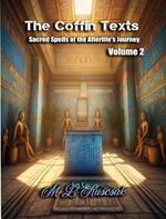 The Coffin Texts: Sacred Spells of the Afterlife's Journey Volume 2