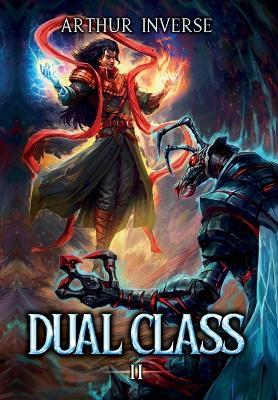 Dual Class 2: A LitRPG Adventure - Arthur Inverse - cover