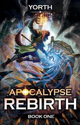 Apocalypse Rebirth: A LitRPG Adventure - Yorth - cover
