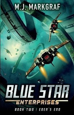 Eden's End: A Space Opera Adventure - M J Markgraf - cover