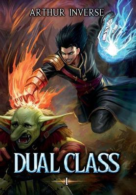 Dual Class: A LitRPG Adventure - Arthur Inverse - cover