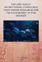 Exploration of Antimicrobial Compounds from Marine Resources for the Management of Fish Diseases