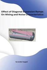 Effect of Diagonal Expansion Ramps On Mixing and Noise Characteristics