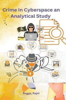 Crime in Cyberspace an Analytical Study - Bagga Rajni - cover
