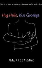 Hug Hello, Kiss Goodbye