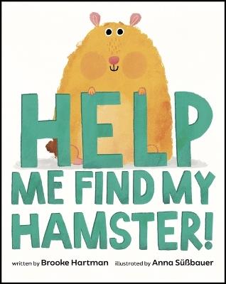 Help Me Find My Hamster! - Brooke Hartman - cover