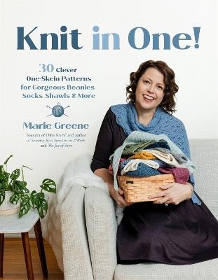 Knit in One!: 30 Clever One-Skein Patterns for Gorgeous Beanies, Socks, Shawls & More? - Marie Greene - cover