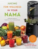 Juicing for Wellness in Your Nama