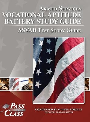 Armed Services Vocational Aptitude Battery Study Guide - ASVAB Test Study Guide - Passyourclass - cover