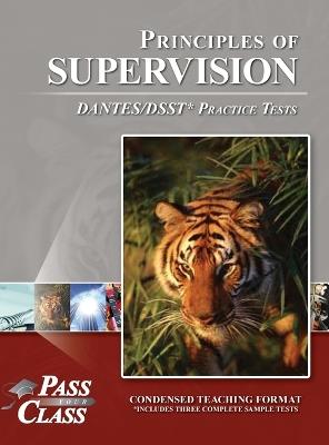 Principles of Supervision DANTES/DSST Practice Tests - Passyourclass - cover