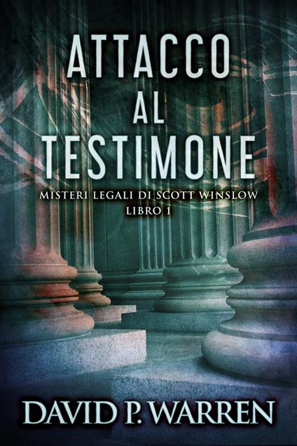 Attacco al Testimone - David P. Warren,Laura Stecco - ebook