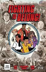 Fighting to Belong!: A History of Asian Americans and Pacific Islanders