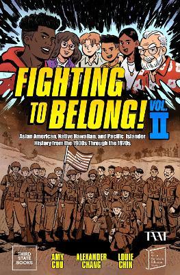 Fighting to Belong!: Asian Americans, Native Hawaiians, and Pacific Islanders, 19001970 - Amy Chu,Alexander Chang - cover