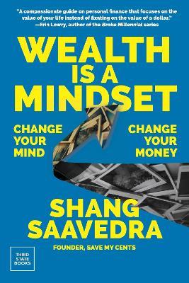 Wealth Is a Mindset: Change Your Mind, Change Your Money - Shang Saavedra - cover