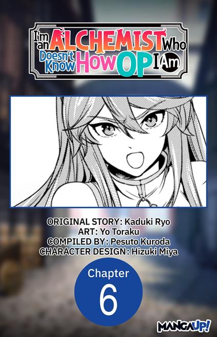 I'm an Alchemist Who Doesn't Know How OP I Am #006