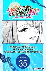 The Greatest Magicmaster's Retirement Plan - The Alternative - #035