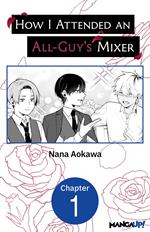 How I Attended an All-Guy's Mixer #001