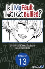 Is It My Fault That I Got Bullied? #013