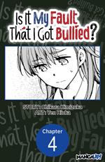 Is It My Fault That I Got Bullied? #004
