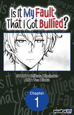 Is It My Fault That I Got Bullied? #001