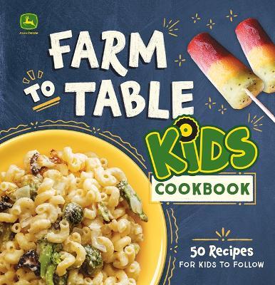 John Deere Farm-To-Table Kids Cookbook - cover
