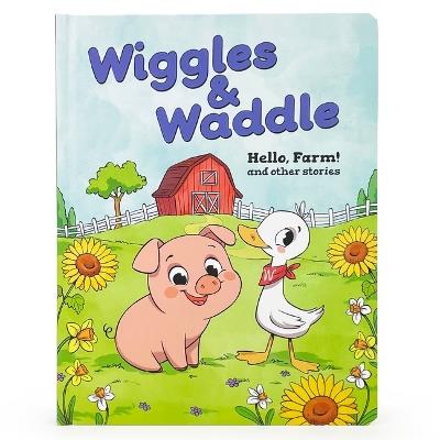 Wiggles & Waddle: Hello, Farm! - Mike Hensel - cover