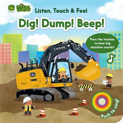 John Deere Kids Listen Touch & Feel Dig! Dump! Beep! - Jack Redwing - cover
