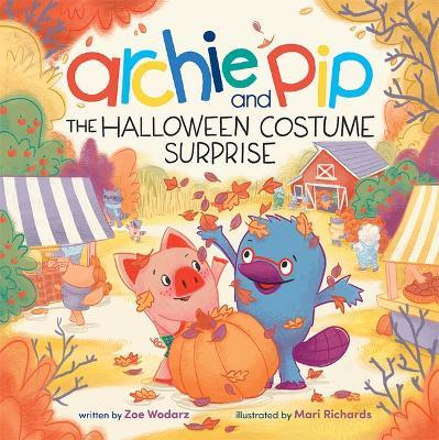 Archie & Pip the Halloween Costume Surprise - Zoe Wodarz - cover