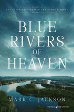 Blue Rivers of Heaven