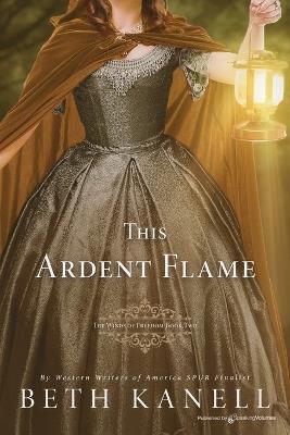 This Ardent Flame - Beth Kanell - cover