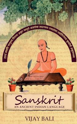 Sanskrit - An Ancient Indian Language - Vijay Bali - cover