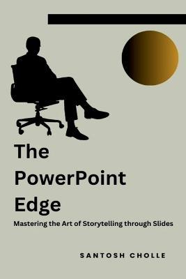 The PowerPoint Edge - Santosh Cholle - cover