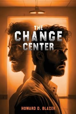 The Change Center - Howard D Blazek - cover