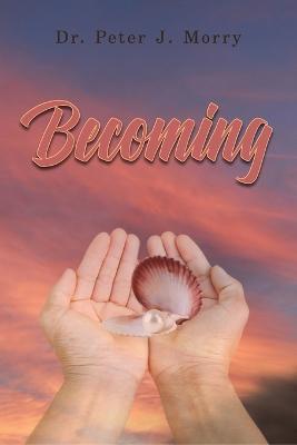 Becoming - Peter J Morry - cover