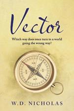 Vector: Which Way Does One Turn In a World Going the Wrong Way?