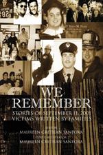 We Remember: Stories of September 11, 2001 Victims Written by Families