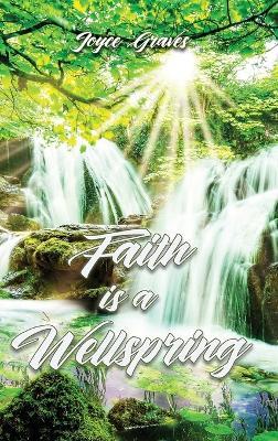 Faith is a Wellspring - Joyce Graves - cover