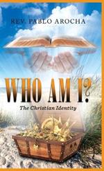 Who Am I?: The Christian Identity