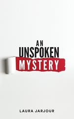 An Unspoken Mystery