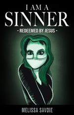 I Am A Sinner: Redeemed by Jesus