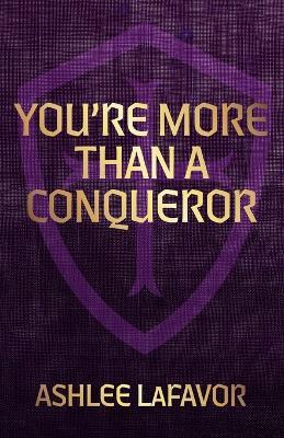 You're More than a Conqueror - Ashlee Lafavor - cover