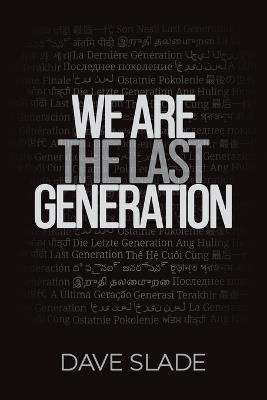 We Are the Last Generation - Dave Slade - cover