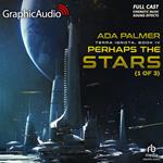 Perhaps the Stars (1 of 3) [Dramatized Adaptation]