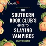 The Southern Book Club's Guide to Slaying Vampires [Dramatized Adaptation]
