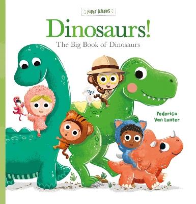 Dinosaurs! The Big Book of Dinosaurs - Federico van Lunter - cover