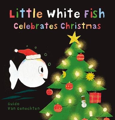 Little White Fish Celebrates Christmas - Guido Van Genechten - cover
