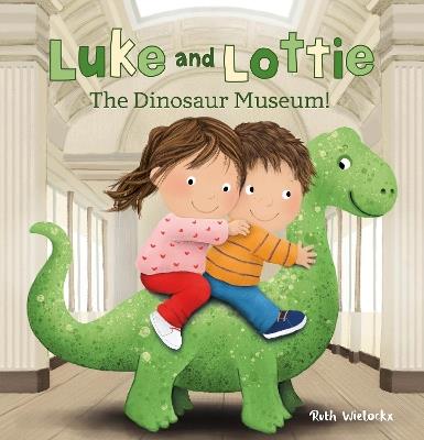 Luke and Lottie. The Dinosaur Museum - Ruth Wielockx - cover